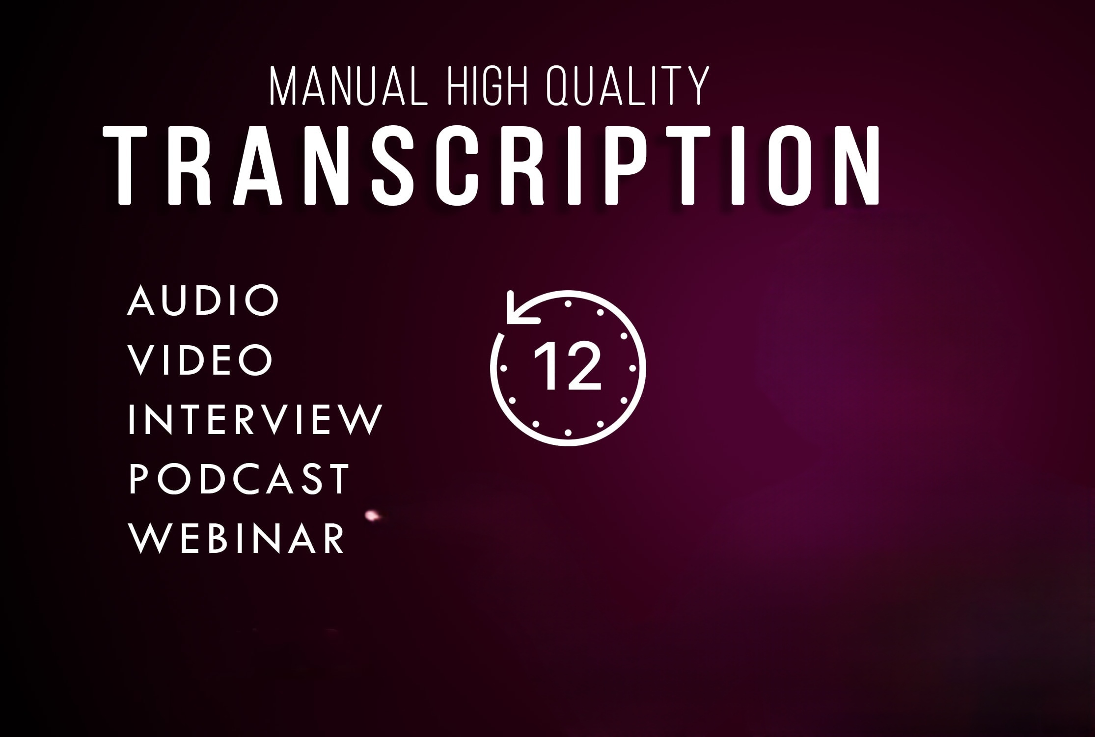 37700I will transcribe audio and do video transcription