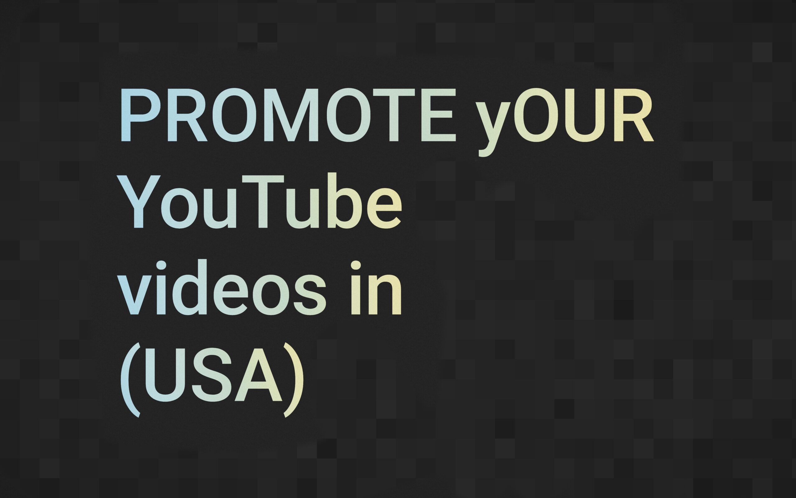 40472In the USA, I'll promote videos professionally.